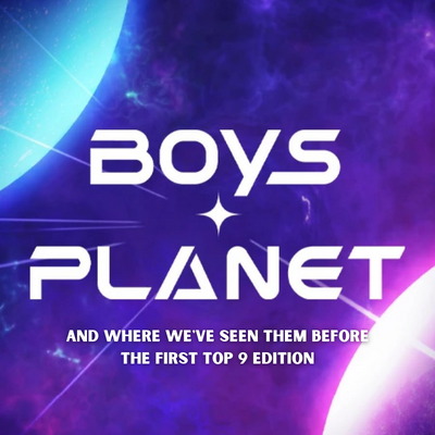 Boys Planet: 톱 9 연습생과 우리가 본 적이 있는 곳